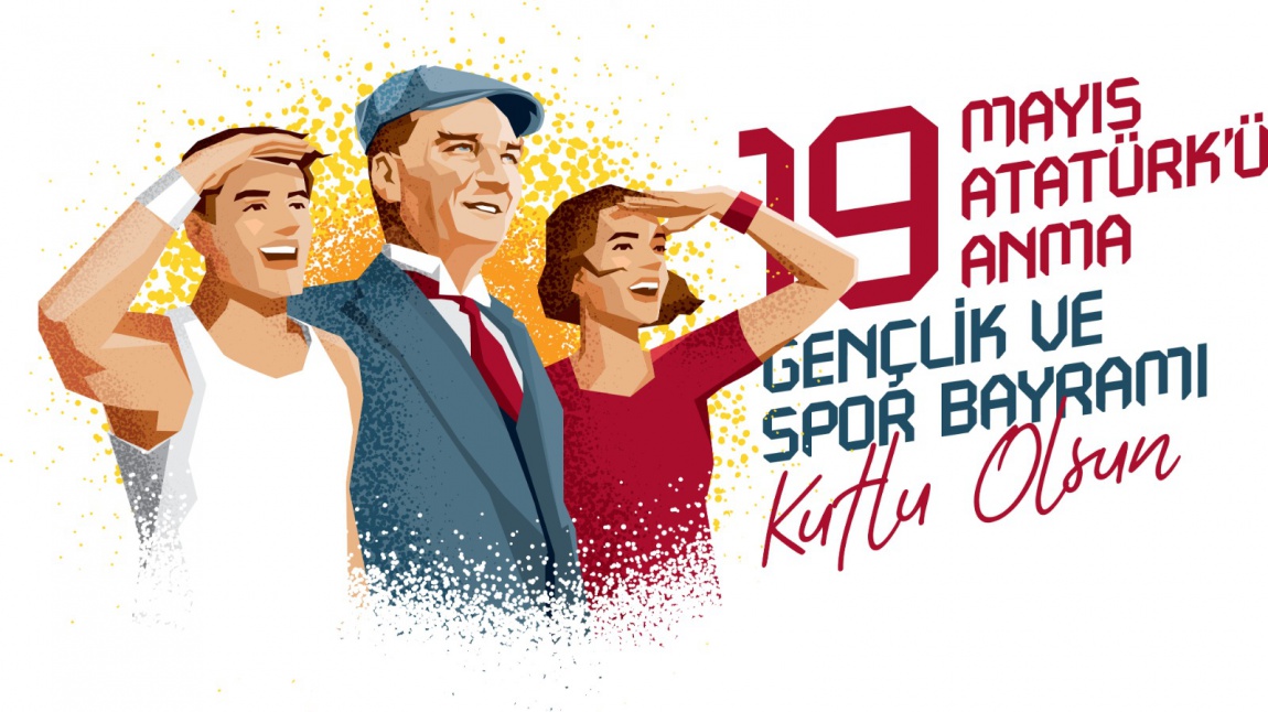19 Mayıs Atatürk'ü Anma , Gençlik ve Spor Bayramı Kutlu Olsun