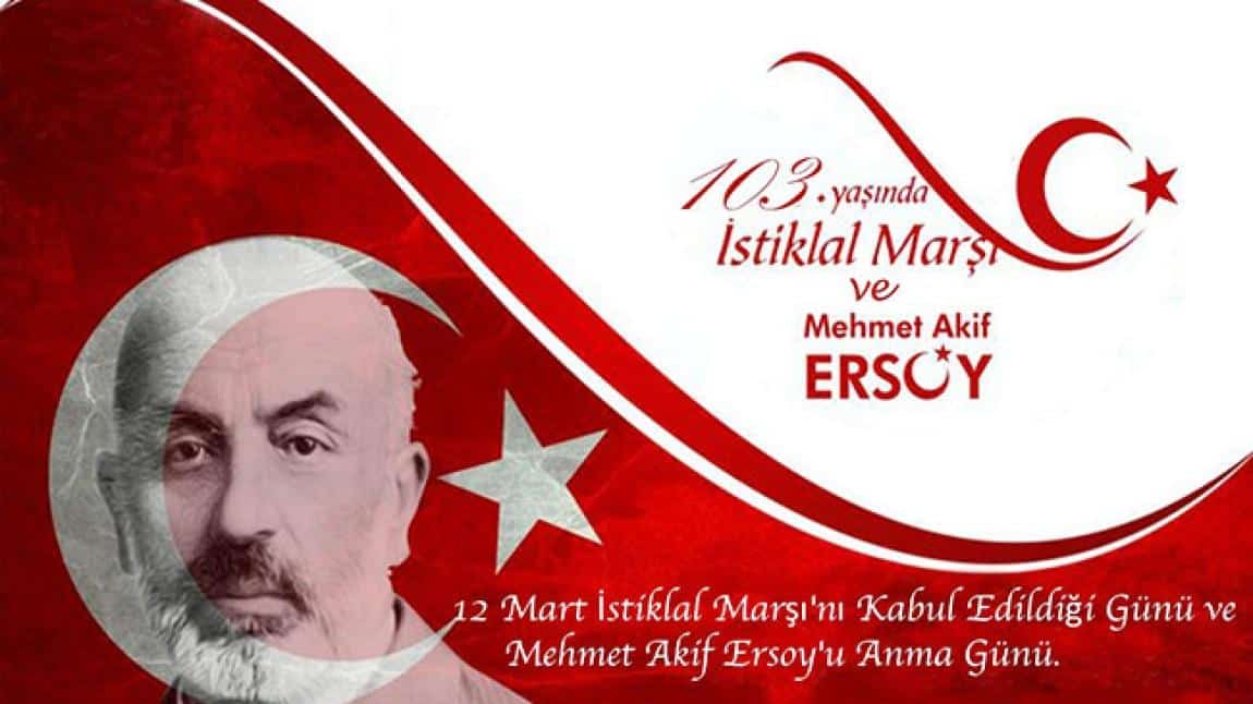 İstiklal Marşı'nın Kabulü ve Mehmet Akif Ersoy'u Anma Günü 103. Yıldönümü